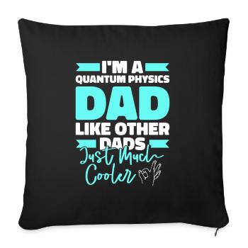 Physics Phyker Papa Quantum Physics - Sofa pillowcase 17,3'' x 17,3'' (45 x 45 cm) - black - Front
