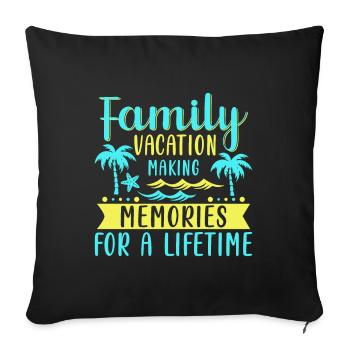 Family holidays - memories for a lifetime - Sofa pillowcase 17,3'' x 17,3'' (45 x 45 cm) - black - Front