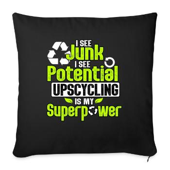 I See Junk I See Potential Upcycling Is Superpower - Sofa pillowcase 17,3'' x 17,3'' (45 x 45 cm) - black - Front