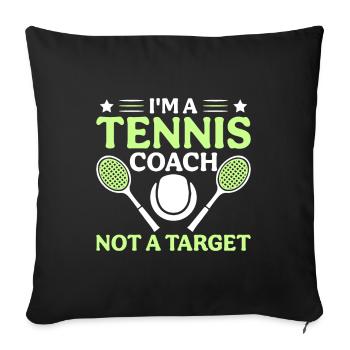 Je suis un entraîneur de tennis et non une cible - Housse de coussin décorative 45 x 45 cm - noir - Devant