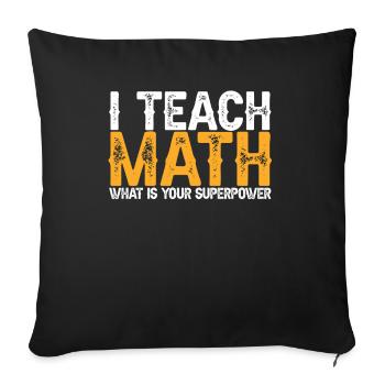 Math Teacher Math Teacher Superpower - Sofa pillowcase 17,3'' x 17,3'' (45 x 45 cm) - black - Front