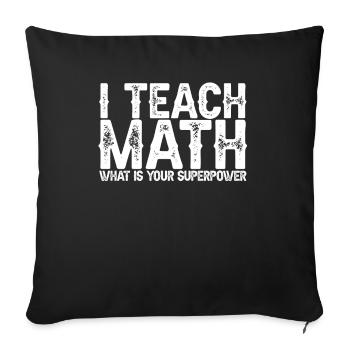 Professeur de mathématiques Professeur de mathématiques Superpouvoir - Housse de coussin décorative 45 x 45 cm - noir - Devant
