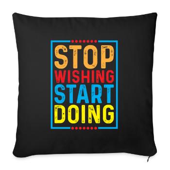 Stop whining and start acting - Sofa pillowcase 17,3'' x 17,3'' (45 x 45 cm) - black - Front