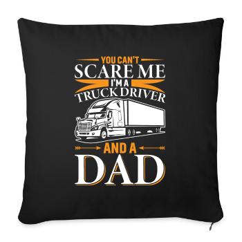 You can't scare me I'm a truck driver - Sofa pillowcase 17,3'' x 17,3'' (45 x 45 cm) - black - Front