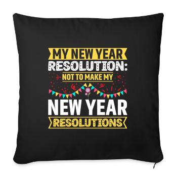 My resolution: No New Year's resolutions - Sofa pillowcase 17,3'' x 17,3'' (45 x 45 cm) - black - Front