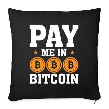 Pay me in Bitcoin - Sofa pillowcase 17,3'' x 17,3'' (45 x 45 cm) - black - Front
