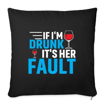 Si je suis saoul, c’est de ta faute - Housse de coussin décorative 45 x 45 cm - noir - Devant
