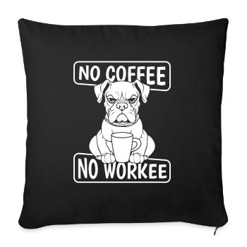 Café Cafe Boxer Chien Pas de Café Non Workee - Housse de coussin décorative 45 x 45 cm - noir - Devant