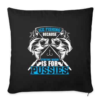 Ice fishing, because staying warm is for wimps - Sofa pillowcase 17,3'' x 17,3'' (45 x 45 cm) - black - Front