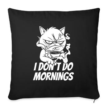 Coffee Cafe Cat I Don't Do Mornings - Sofa pillowcase 17,3'' x 17,3'' (45 x 45 cm) - black - Front