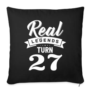 Real Legends Turn 27, 27 Birthday - Sofa pillowcase 17,3'' x 17,3'' (45 x 45 cm) - black - Front