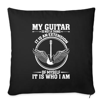 My guitar is not a thing. It is a - Sofa pillowcase 17,3'' x 17,3'' (45 x 45 cm) - black - Front