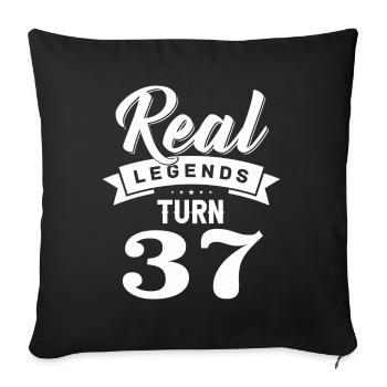 Real legends turn 37, 37 birthday - Sofa pillowcase 17,3'' x 17,3'' (45 x 45 cm) - black - Front