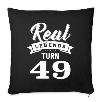 Real legends turn 49, 49 birthday - Sofa pillowcase 17,3'' x 17,3'' (45 x 45 cm) - black - Front