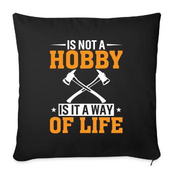 Ist Kein Hobby Sondern Eine Lebenseinstellung - Sofakissenbezug 45 x 45 cm - Schwarz - Vorne