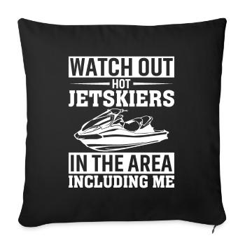 Attention Hot Jet Skis In The Area Including - Sofa pillowcase 17,3'' x 17,3'' (45 x 45 cm) - black - Front