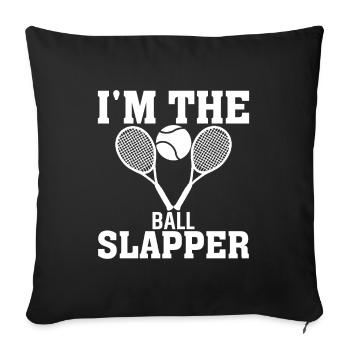 I'm The Ball Slapper - Sofa pillowcase 17,3'' x 17,3'' (45 x 45 cm) - black - Front