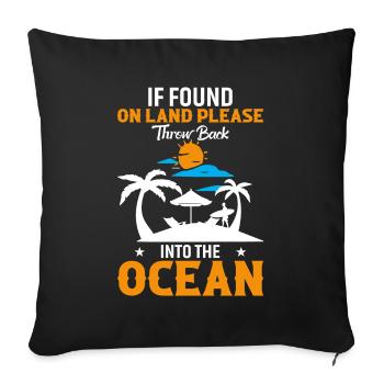 S’il est trouvé sur terre, veuillez le jeter dans l’océan - Housse de coussin décorative 45 x 45 cm - noir - Devant