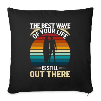 La meilleure vague de votre vie est toujours là - Housse de coussin décorative 45 x 45 cm - noir - Devant