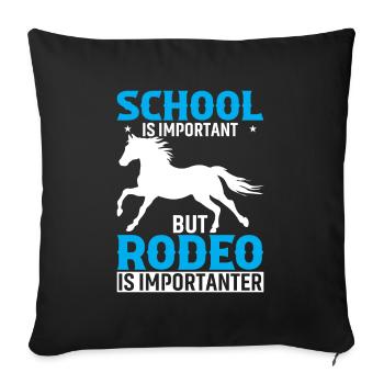 Schule ist wichtig, aber Rodeo ist wichtiger - Sofakissenbezug 45 x 45 cm - Schwarz - Vorne