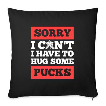 Ice Hockey Goalkeeper Sorry I Cant I Have Hockey - Sofa pillowcase 17,3'' x 17,3'' (45 x 45 cm) - black - Front