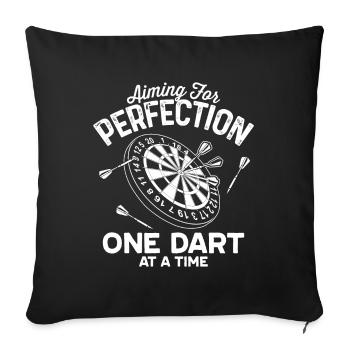 Aiming For Perfection, One Dart At A Time. - Sofa pillowcase 17,3'' x 17,3'' (45 x 45 cm) - black - Front