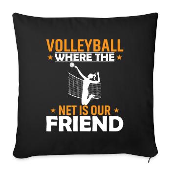 Volleyball: Where The Net Is Our Friend - Sofa pillowcase 17,3'' x 17,3'' (45 x 45 cm) - black - Front