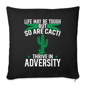 Life May Be Tough, But So Are Cacti - Thrive In Ad - Sofa pillowcase 17,3'' x 17,3'' (45 x 45 cm) - black - Front