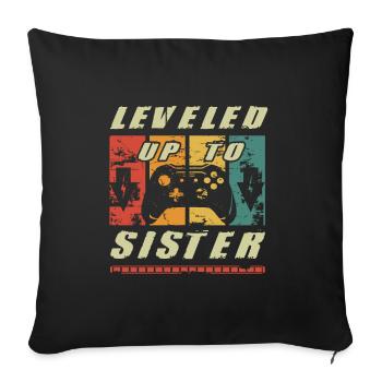 Leveled Up To Sister New Big Sister Gift Idea - Sofa pillowcase 17,3'' x 17,3'' (45 x 45 cm) - black - Front