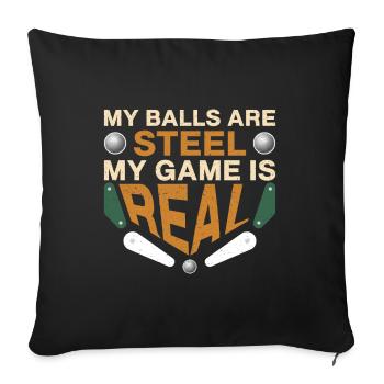 My Balls Are Steel My Game Is Real Pinball Machine - Sofa pillowcase 17,3'' x 17,3'' (45 x 45 cm) - black - Front