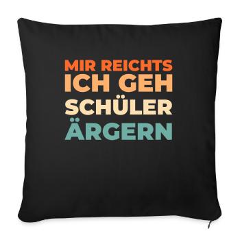 Teacher, pedagogue, I've had enough, I'm going to be a student - Sofa pillowcase 17,3'' x 17,3'' (45 x 45 cm) - black - Front
