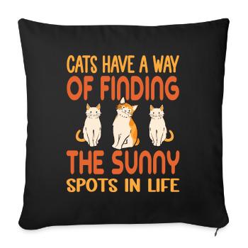 Cats Have A Way Of Finding The Sunny Spots In Life - Sofa pillowcase 17,3'' x 17,3'' (45 x 45 cm) - black - Front