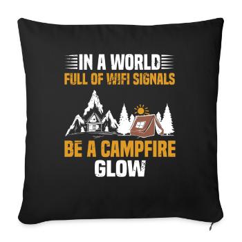 Dans un monde plein de signaux Wifi, soyez un Feu de camp Glo - Housse de coussin décorative 45 x 45 cm - noir - Devant