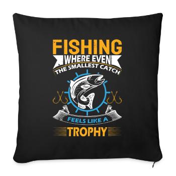 Fishing: Where Even The Smallest Catch Feels Like - Sofa pillowcase 17,3'' x 17,3'' (45 x 45 cm) - black - Front