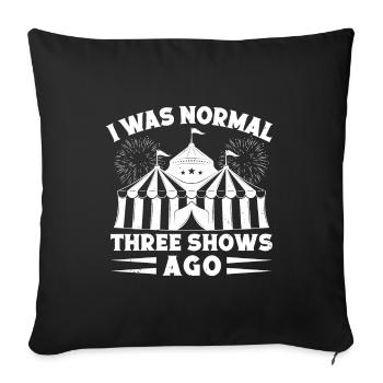 Circus Graphic I Was Normal 3 Shows Ago Gifts - Sofa pillowcase 17,3'' x 17,3'' (45 x 45 cm) - black - Front