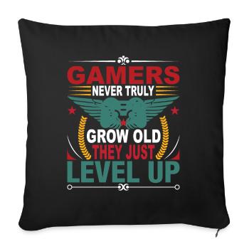 Gamers Never Truly Grow Old, They Just Level Up. - Sofa pillowcase 17,3'' x 17,3'' (45 x 45 cm) - black - Front