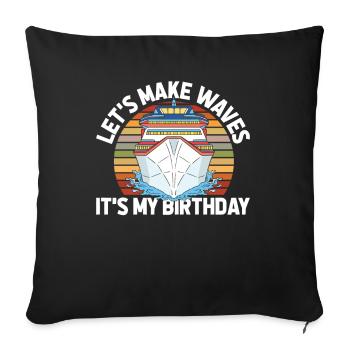 Kreuzfahrt Birthday Cruise - Sofakissenbezug 45 x 45 cm - Schwarz - Vorne