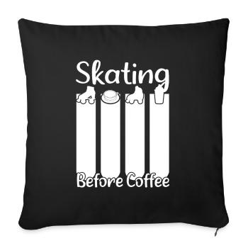Roller Skating Skate Skating Before Coffee Gift - Sofakissenbezug 45 x 45 cm - Schwarz - Vorne