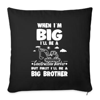 When I'm Big I'll Be an Construction Big Brother - Sofa pillowcase 17,3'' x 17,3'' (45 x 45 cm) - black - Front