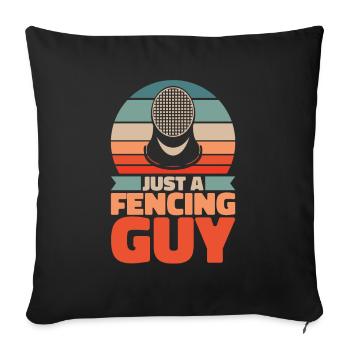 Fencing Fencer Just A Fencing Guy - Sofa pillowcase 17,3'' x 17,3'' (45 x 45 cm) - black - Front