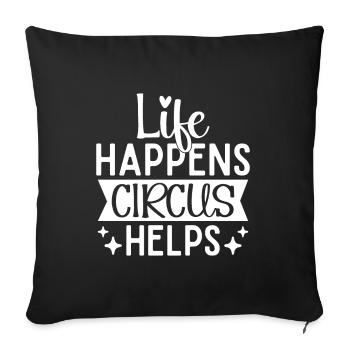 Circus Graphic Life Happens Circus Helps Gifts - Sofa pillowcase 17,3'' x 17,3'' (45 x 45 cm) - black - Front