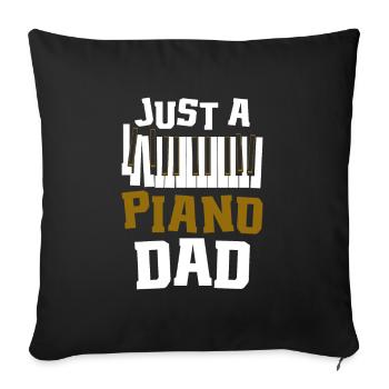 Pianiste Klavier Piano Just A Piano Dad - Housse de coussin décorative 45 x 45 cm - noir - Devant