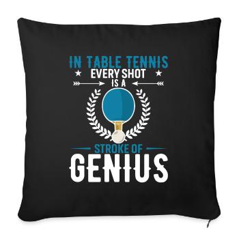 Au tennis de table, chaque coup est un coup de génie. - Housse de coussin décorative 45 x 45 cm - noir - Devant