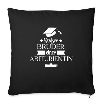 Stolzer Bruder einer Abiturientin - Sofakissenbezug 45 x 45 cm - Schwarz - Vorne