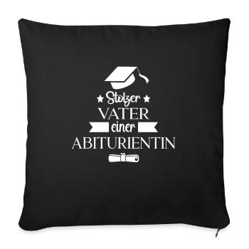 Stolzer Vater einer Abiturientin Abi Abitur Motiv - Sofakissenbezug 45 x 45 cm - Schwarz - Vorne