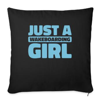 Wakeboard Wakeboarder Just A Wakeboarding Girl - Sofa pillowcase 17,3'' x 17,3'' (45 x 45 cm) - black - Front