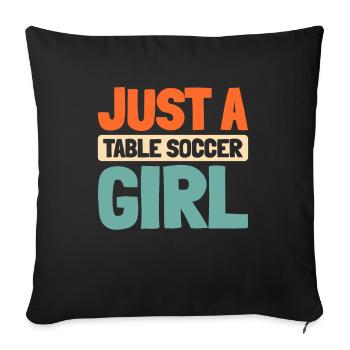 Tischfußball Kicker Just A Table Soccer Girl - Sofa pillowcase 17,3'' x 17,3'' (45 x 45 cm) - black - Front