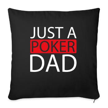 Poker Just A Poker Dad - Sofa pillowcase 17,3'' x 17,3'' (45 x 45 cm) - black - Front