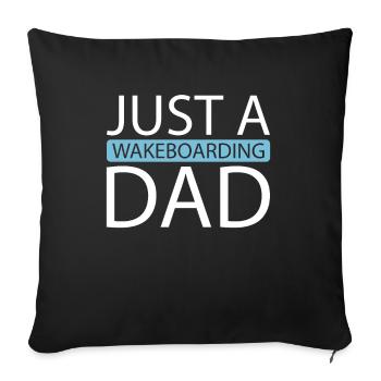 Wakeboard Wakeboarder Just A Wakeboarding Dad - Sofa pillowcase 17,3'' x 17,3'' (45 x 45 cm) - black - Front