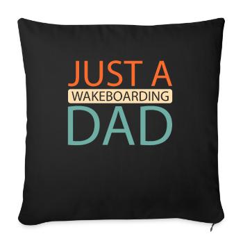 Wakeboard Wakeboarder Just A Wakeboarding Dad - Sofa pillowcase 17,3'' x 17,3'' (45 x 45 cm) - black - Front